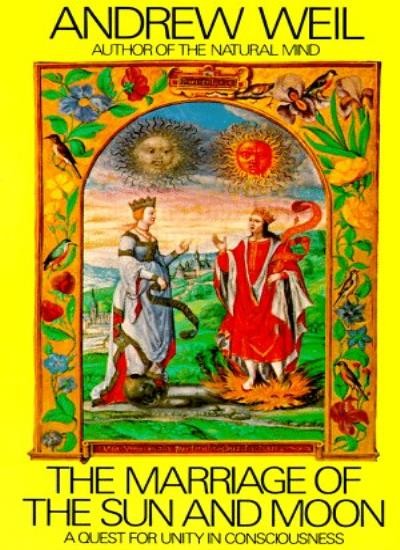 The Marriage of the Sun and the Moon By Andrew T. Weil