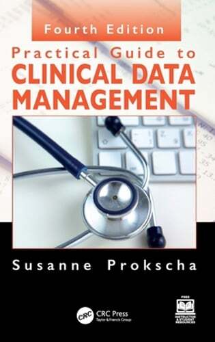 Practical Guide to Clinical Data Management by Susanne Prokscha: New