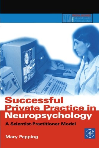 Successful Private Practice in Neuropsychology and Neuro-Rehabilitation: A S…