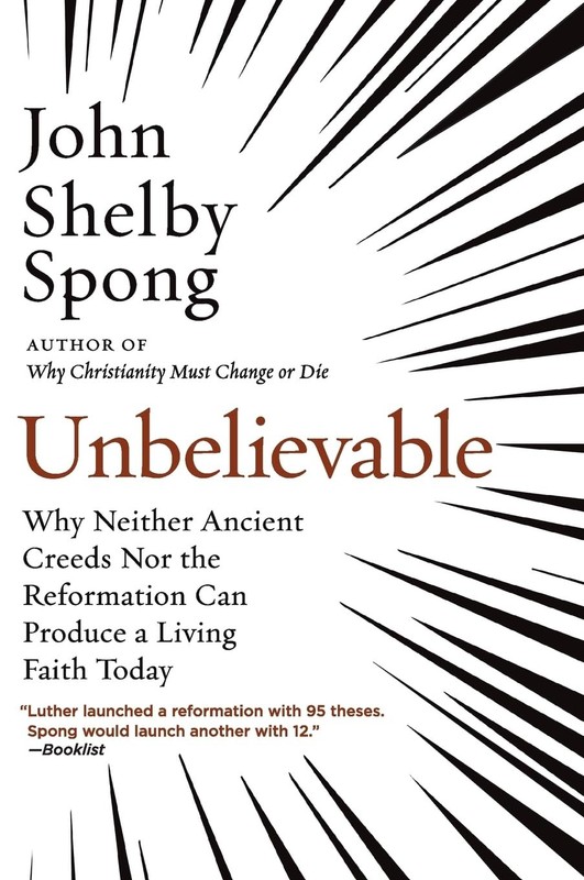 Unbelievable: Why Neither Ancient Creeds Nor the Reformation Can Produce a L…