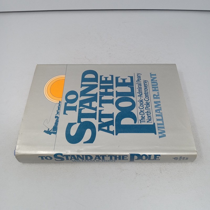 To Stand at the Pole: 1981 Stein and Day Hardcover by William R. Hunt gallery