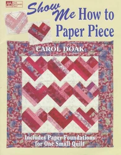 Show Me How to Paper Piece – Paperback By Doak, Carol – GOOD