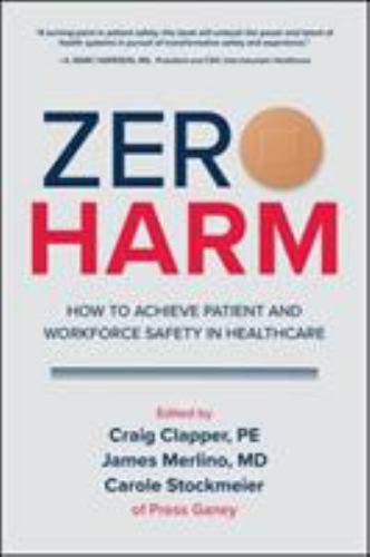 James Merlino Carole S Zero Harm: How to Achieve Patient and Workforce
