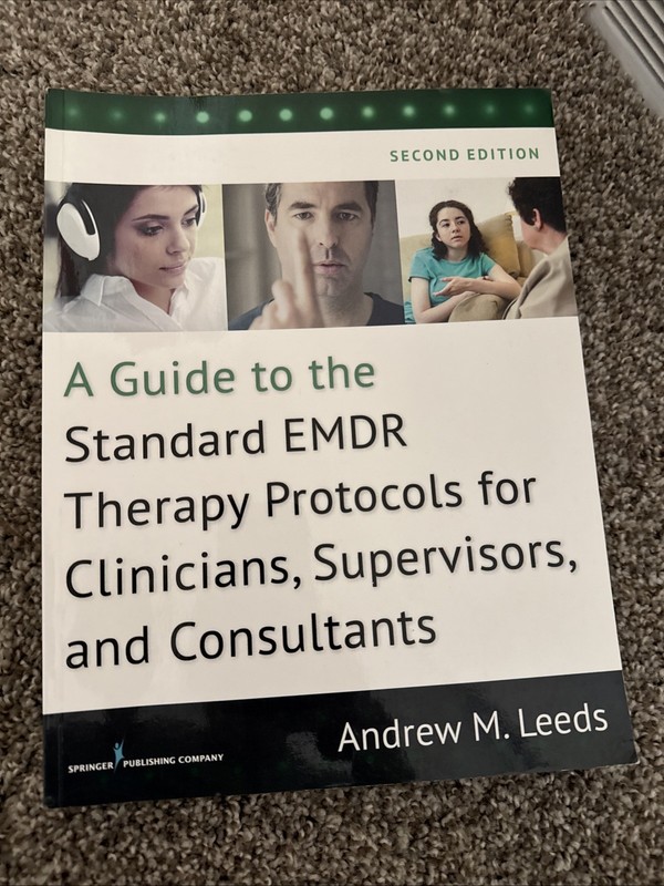 Standard EMDR Therapy Protocol for Clinicians, Supervisors, Consultants