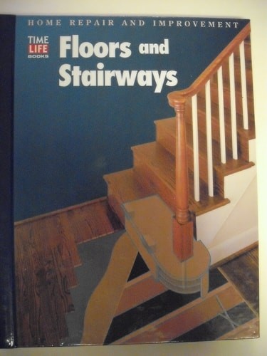 Floors and Stairways (Home Repair and Improvement) by Time-Life Books, Good Book