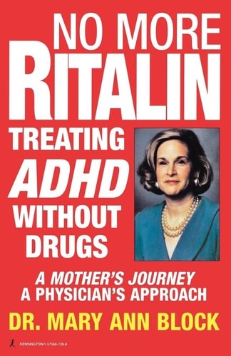 No More Ritalin: Treating ADHD Without Drugs by Block, Mary Ann, Good Book