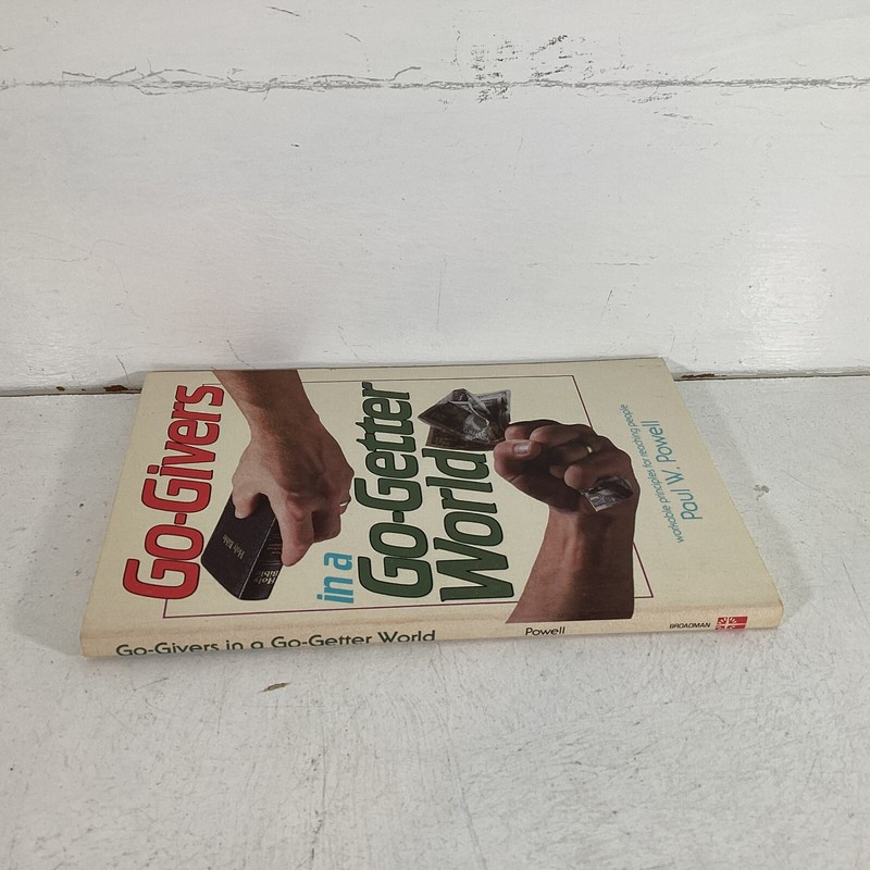 Go-Givers in a Go-Getter World Paul W. Powell Trade PB Like New gallery