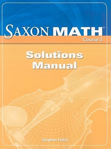 Saxon Math, Course 3: Solutions Manual by Stephen Hake: Used
