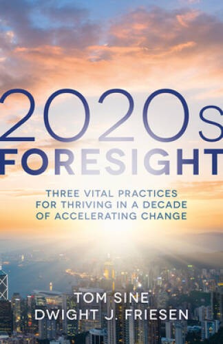 2020s Foresight: Three Vital Practices for Thriving in a Decade of Accele – GOOD