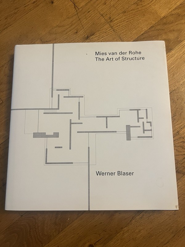 Mies Van der Rohe : The Art of Structure by Werner Blaser (1994, Hardcover)