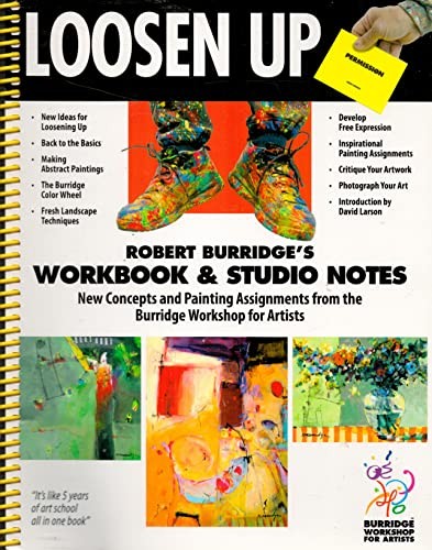 Loosen Up: Robert Burridge’s Workbook & Studio Notes by Robert Burridge Book The