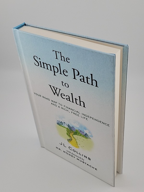 The Simple Path to Wealth: Your Road Map to Financial Independence By JL Collins gallery