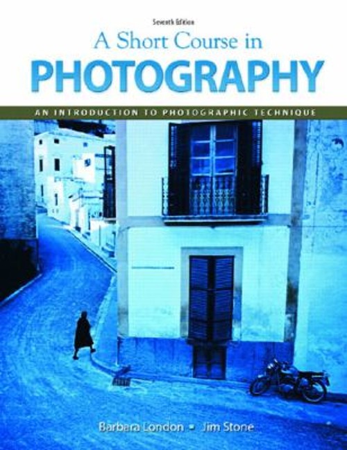 A Short Course in Photography : An Introduction to Photographic T