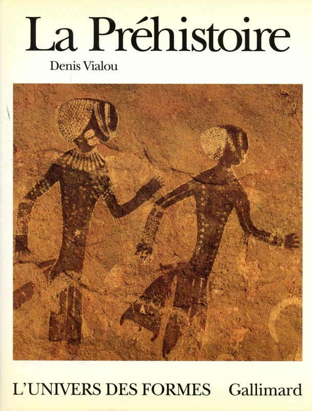Denis Vialou / La Prehistoire L’Univers des Formes 1991