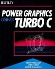 Power Graphics Using Turbo C By Keith Weiskamp, Loren Heiny, Nam