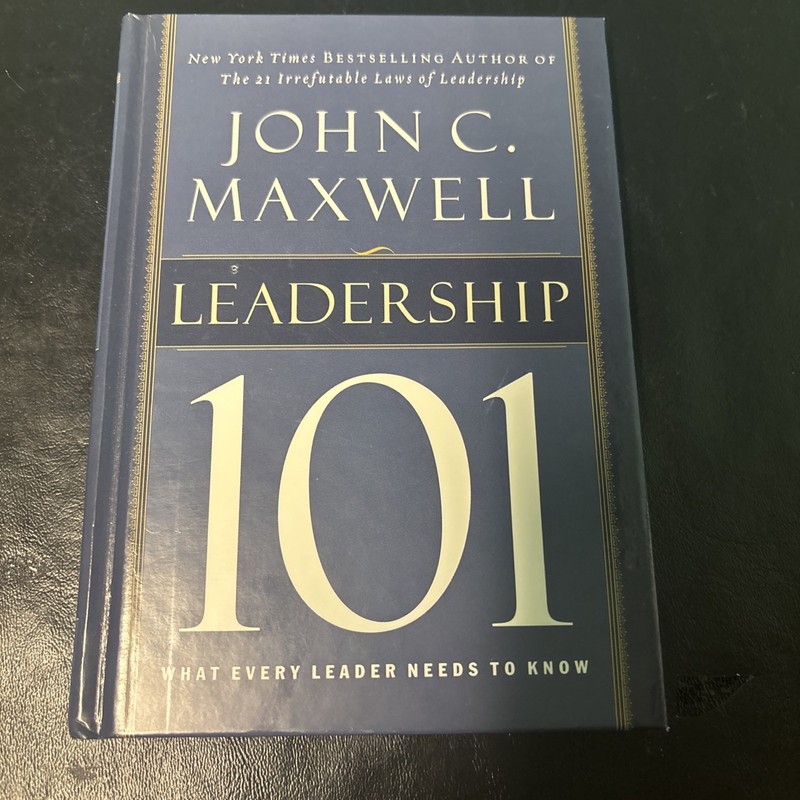 Leadership 101: What Every Leader Needs to Know – Hardcover – VERY GOOD