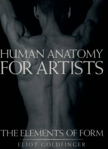 Human Anatomy for Artists: The Elements of Form – Hardcover – GOOD