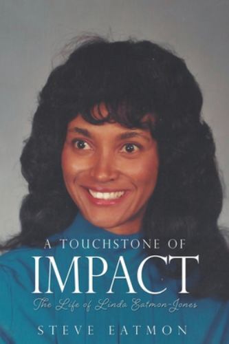 A Touchstone of Impact: The Life of Linda Eatmon-Jones, Brand New, Free shipp…