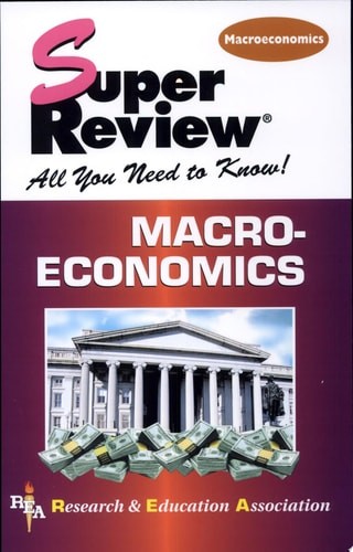 Macroeconomics Super Review by The Editors of REA,Education Association, The Sta