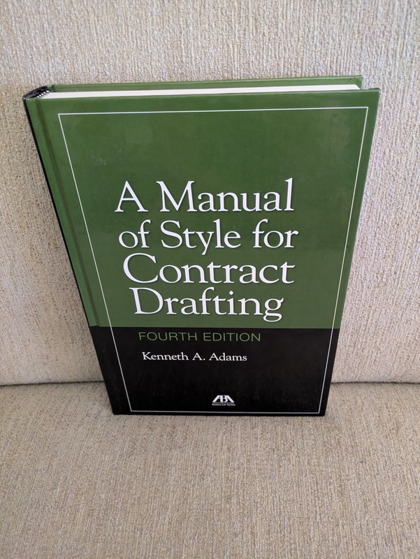 A Manual of Style for Contract Drafting, 4th Edition | Kenneth A. Adams | 2017