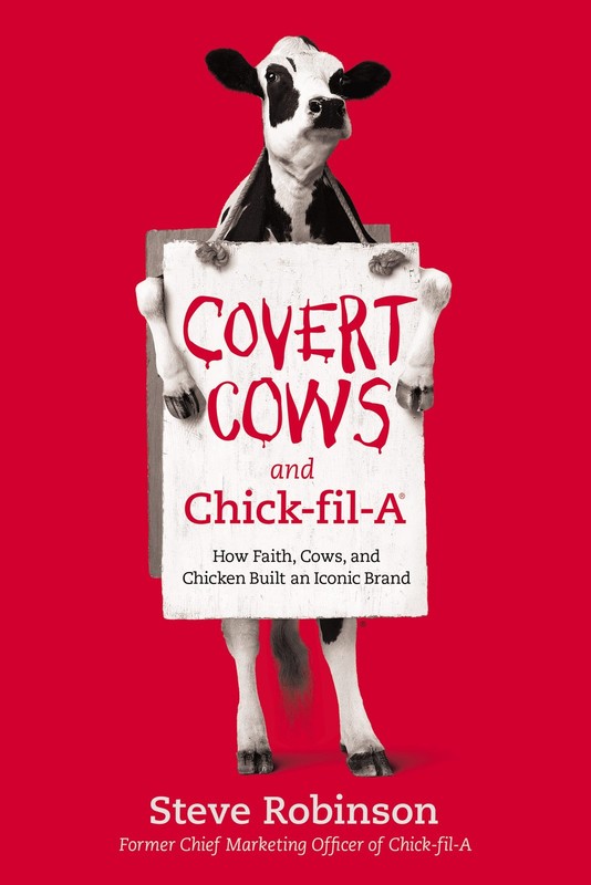 Covert Cows and Chick-fil-A: How Faith, Cows, and Chicken Built an Iconic Br…