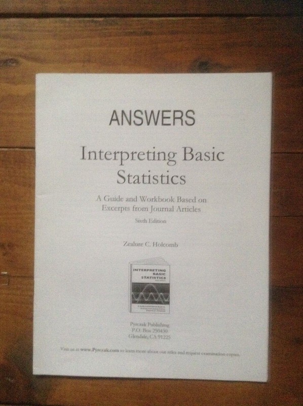 ANSWERS: Interpreting Basic Statistics: A Guide and Workbook … 6th Edition