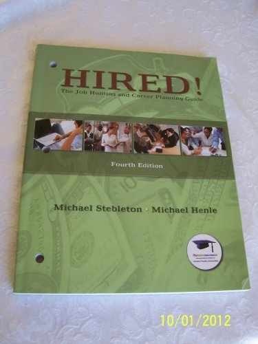 Hired! The Job Hunting and Career – Paperback, by Stebleton Ph. D. – Very Good o