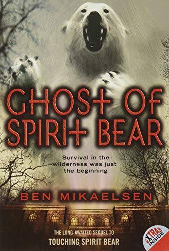 Ghost of Spirit Bear – Paperback By Mikaelsen, Ben – VERY GOOD
