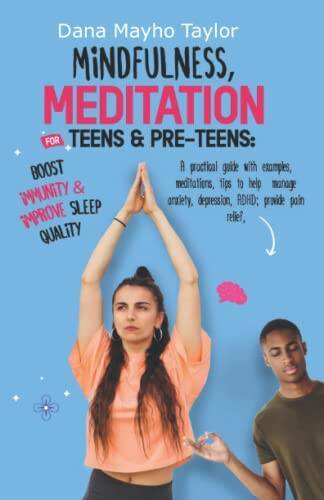 Mindfulness, Meditation For Teens Pre-Teens: A Practical Guide Wit – VERY GOOD