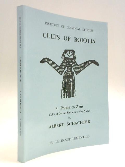 Cults of Boiotia 3 Potnia to Zeus etc (BICS 38.3) (Schachter – 1994) (ID:52670)