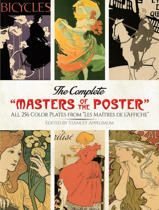 The Complete «Masters of the Poster»: All 256 Color Plates from «Les Maître…
