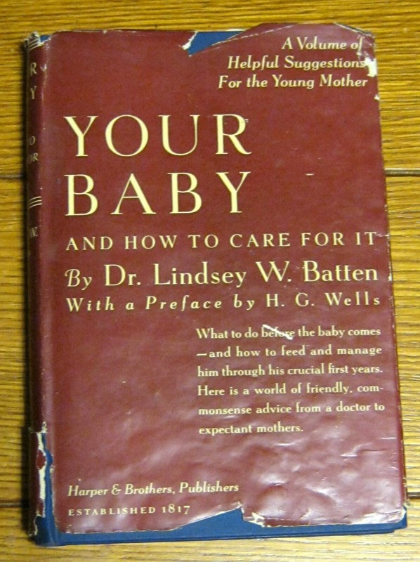 Your Baby and How To Care For It Dr. Lindsey W. Batten 1942 182 pages