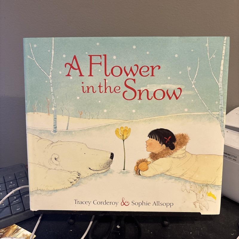 A Flower in the Snow, Corderoy, Tracey. 2012 HC Edition With DJ