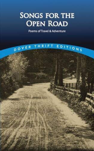 Songs for the Open Road: Poems of Travel and Adventure (Dover Thr – ACCEPTABLE