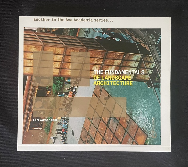 Fundamentals Ser.: The Fundamentals of Landscape Architecture by Tim Waterman…
