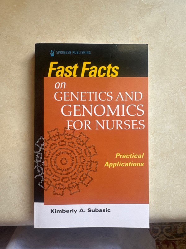 Fast Facts on Genetics and Genomics for Nurses : Practical Applications