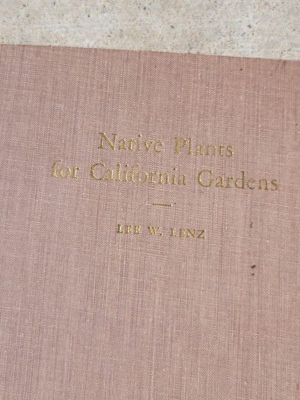 NATIVE PLANTS FOR CALIFORNIA GARDENS ~ 1956 ~ LEE W. LENZ ~ SIGNED! ~ AS FOUND!!