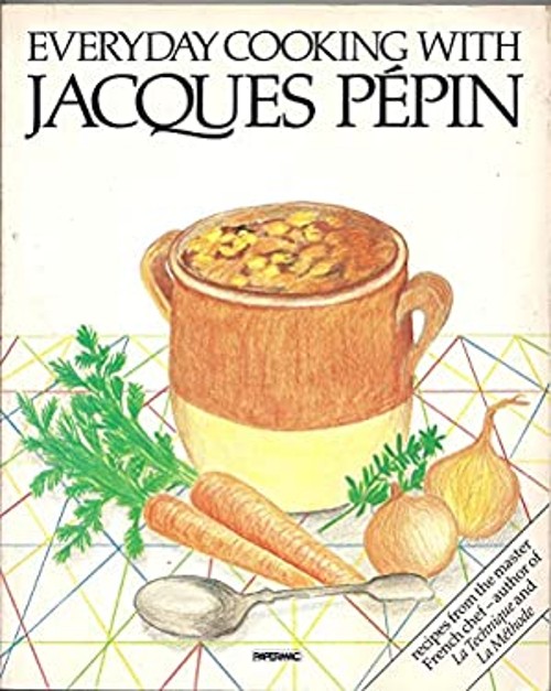 Everyday Cooking with Jacques Pepin : The Master French Chef Shar