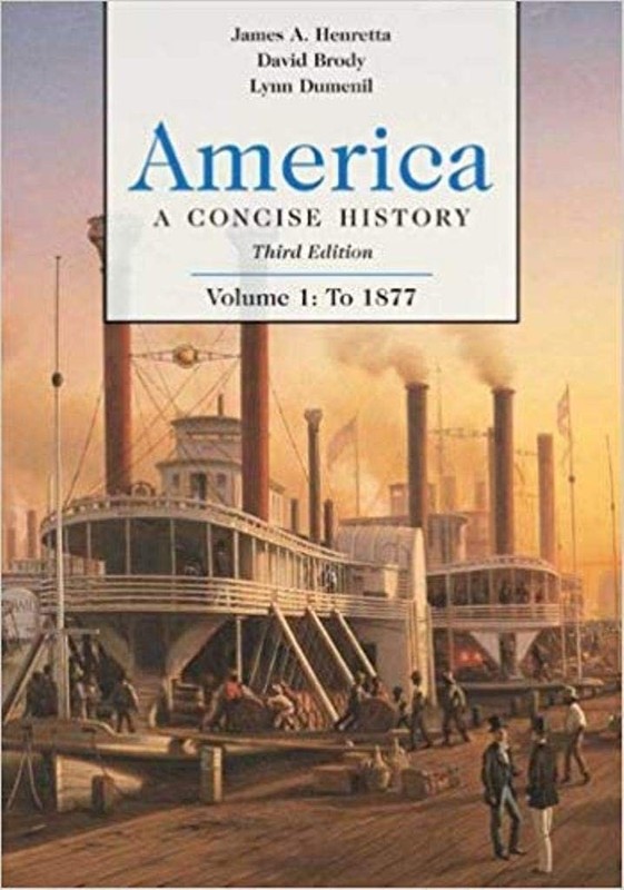 America: A Concise History, Volume 1: To 1877 – Dumenil, Lynn|Henretta, Jame…