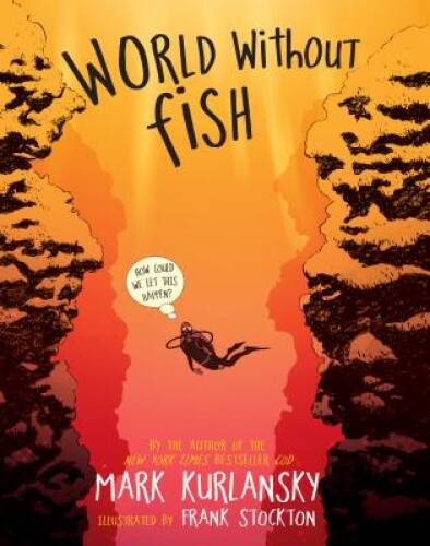 World Without Fish – Hardcover By Kurlansky, Mark – VERY GOOD