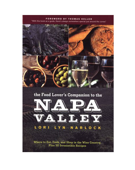 The Food Lover’s Companion to the Napa Valley by Lori Lyn Narlock Paperback