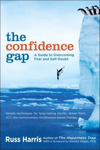 The Confidence Gap: A Guide to Overcoming Fear and Self-Doubt, Harris, Russ, 978