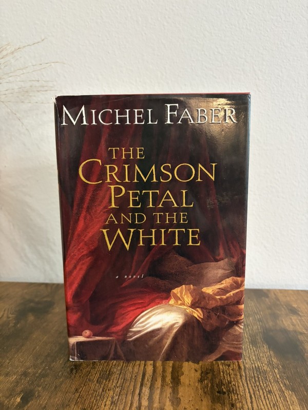 Michel Faber -The Crimson Petal and the White 1st US Edition 2002 HCDJ