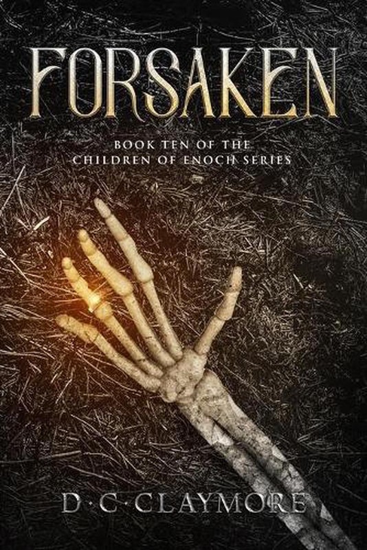 Forsaken: Book Ten of The Children of Enoch Series by D.C. Claymore (English) Pa