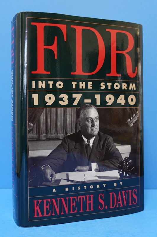 FDR: INTO THE STORM 1937-1940 BY KENNETH S. DAVIS, SIGNED-INSCRIBED-PERSONALIZED