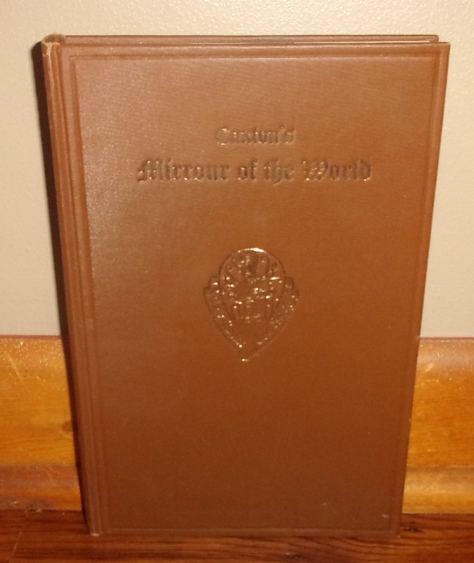CAXTON’S MIRROUR OF THE WORLD-Early English 1480-Edited by Oliver Prior-Ex HC!