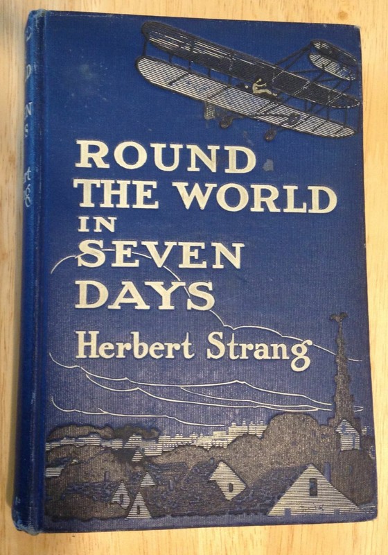 Round the World in Seven Days Herbert Strang 1910 Hodder Stoughton 1st ed.