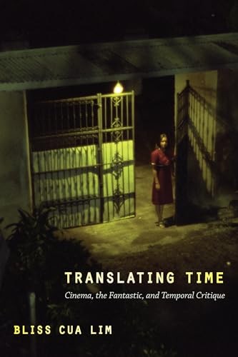 Translating Time: Cinema, the Fantastic, and Temporal Critique (a John Ho – GOOD