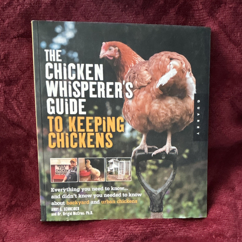 Andy C. Schneider Chicken Whisperer’s Guide to Keeping Chickens 2011 Paperback