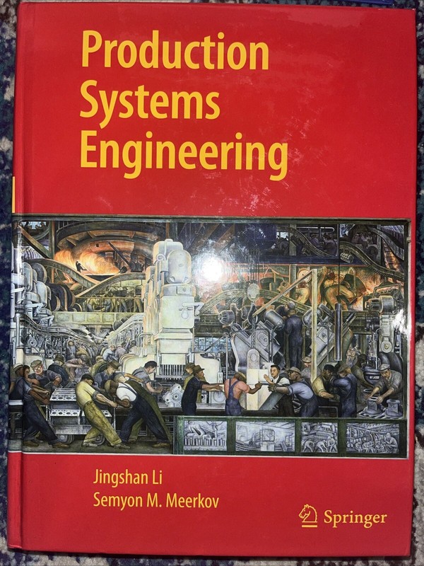 Production Systems Engineering by Semyon M. Meerkov and Jingshan Li (2008,…